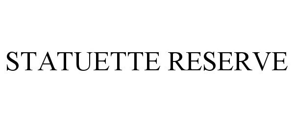 Trademark Logo STATUETTE RESERVE