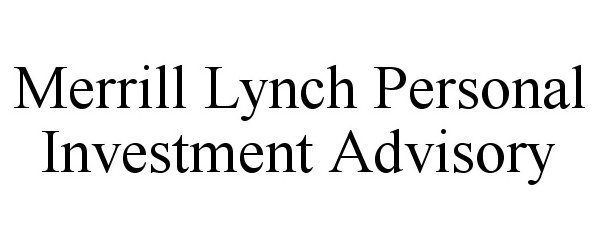 Trademark Logo MERRILL LYNCH PERSONAL INVESTMENT ADVISORY