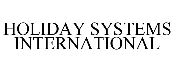  HOLIDAY SYSTEMS INTERNATIONAL