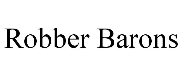Trademark Logo ROBBER BARONS