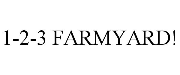 Trademark Logo 1-2-3 FARMYARD!