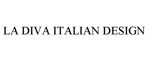 Trademark Logo LA DIVA ITALIAN DESIGN