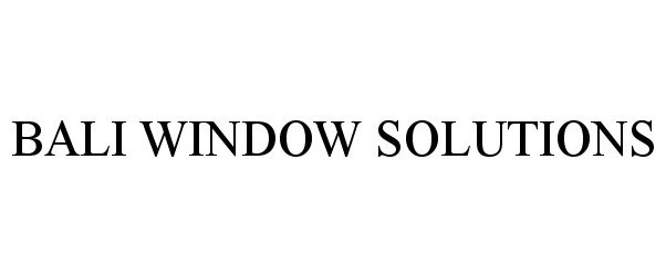  BALI WINDOW SOLUTIONS
