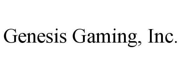 GENESIS GAMING, INC.