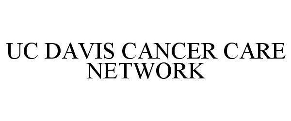  UC DAVIS CANCER CARE NETWORK