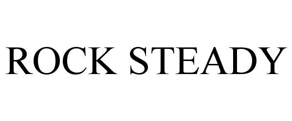 Trademark Logo ROCK STEADY