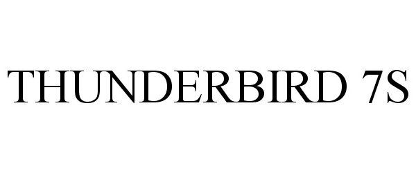Trademark Logo THUNDERBIRD 7S