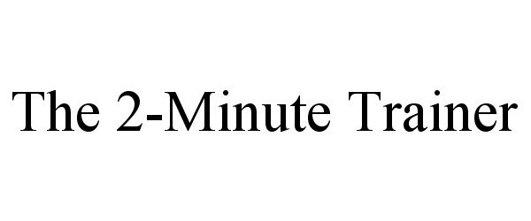 Trademark Logo THE 2-MINUTE TRAINER