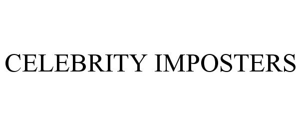 Trademark Logo CELEBRITY IMPOSTERS