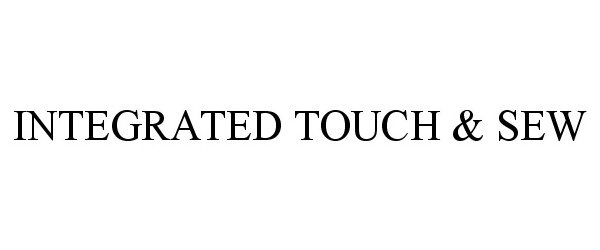  INTEGRATED TOUCH &amp; SEW