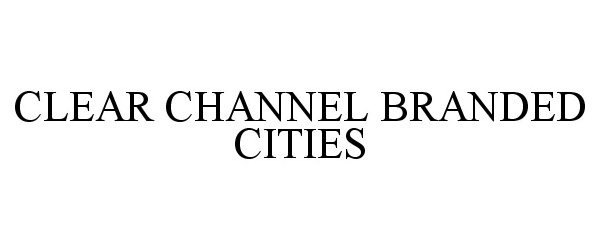  CLEAR CHANNEL BRANDED CITIES