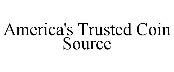 Trademark Logo AMERICA'S TRUSTED COIN SOURCE