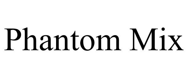 Trademark Logo PHANTOM MIX