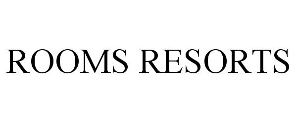 Trademark Logo ROOMS RESORTS