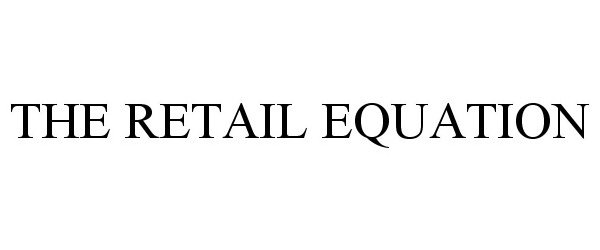  THE RETAIL EQUATION