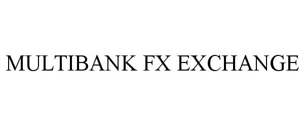  MULTIBANK FX EXCHANGE
