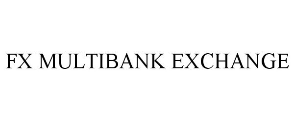 Trademark Logo FX MULTIBANK EXCHANGE