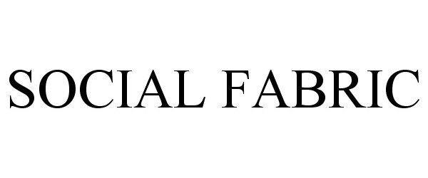 Trademark Logo SOCIAL FABRIC