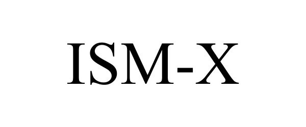  ISM-X