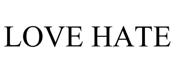 Trademark Logo LOVE HATE