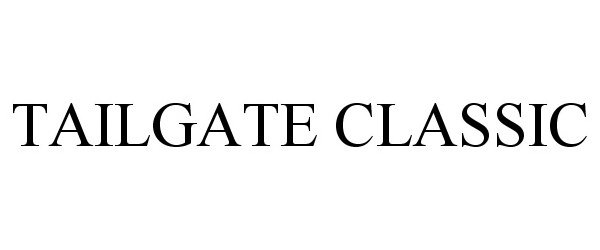 Trademark Logo TAILGATE CLASSIC