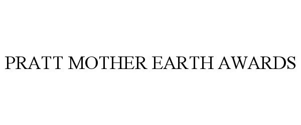  PRATT MOTHER EARTH AWARDS