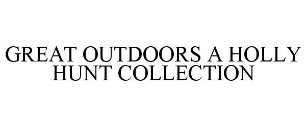  GREAT OUTDOORS A HOLLY HUNT COLLECTION