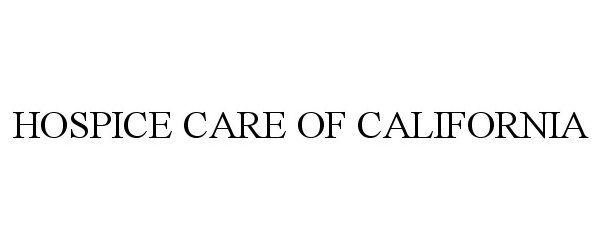  HOSPICE CARE OF CALIFORNIA