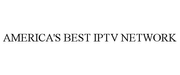 Trademark Logo AMERICA'S BEST IPTV NETWORK