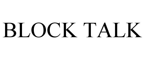 Trademark Logo BLOCK TALK