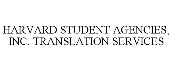  HARVARD STUDENT AGENCIES, INC. TRANSLATION SERVICES