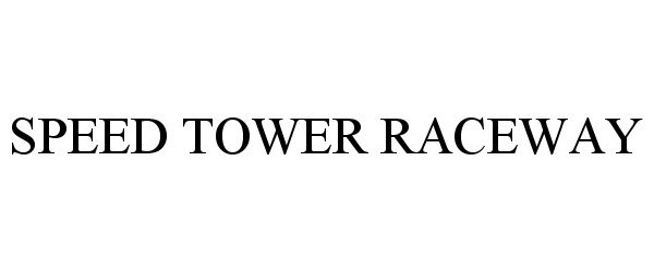  SPEED TOWER RACEWAY