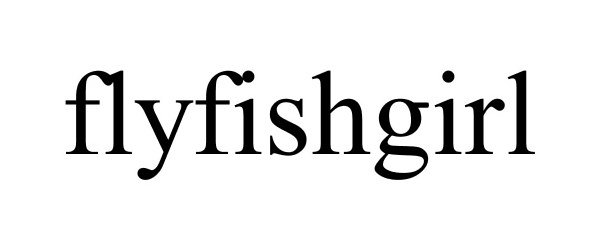 Trademark Logo FLYFISHGIRL