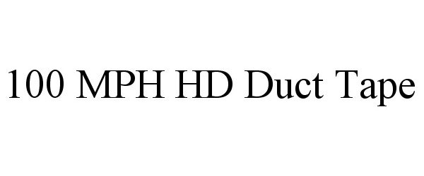 Trademark Logo 100 MPH HD DUCT TAPE
