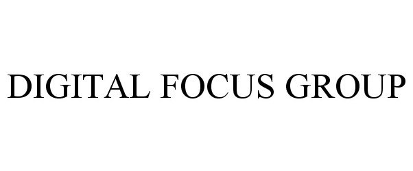 Trademark Logo DIGITAL FOCUS GROUP