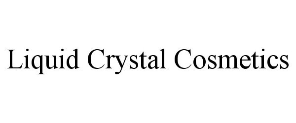 Trademark Logo LIQUID CRYSTAL COSMETICS