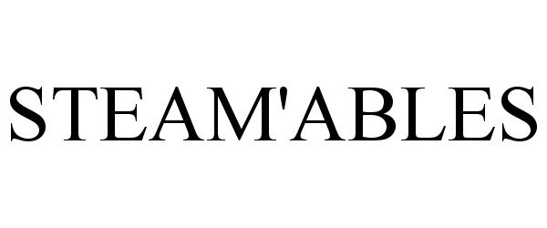 Trademark Logo STEAM'ABLES