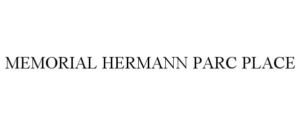 MEMORIAL HERMANN PARC PLACE