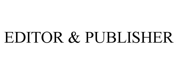  EDITOR &amp; PUBLISHER