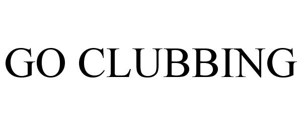 Trademark Logo GO CLUBBING