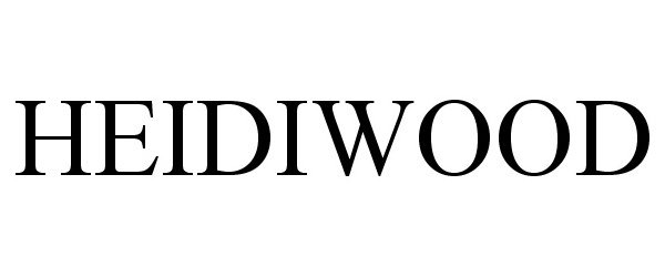 Trademark Logo HEIDIWOOD