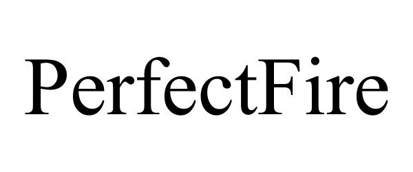 Trademark Logo PERFECTFIRE