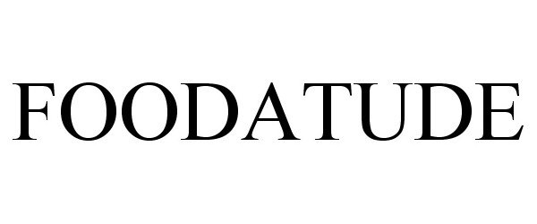 Trademark Logo FOODATUDE