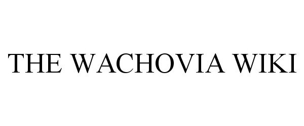  THE WACHOVIA WIKI