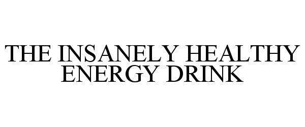  THE INSANELY HEALTHY ENERGY DRINK