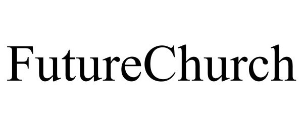 Trademark Logo FUTURECHURCH
