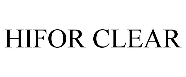 Trademark Logo HIFOR CLEAR