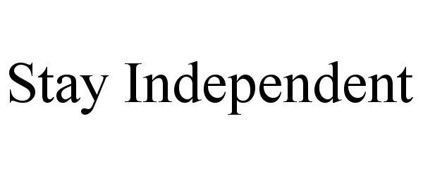  STAY INDEPENDENT