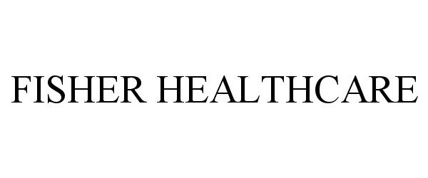 Trademark Logo FISHER HEALTHCARE