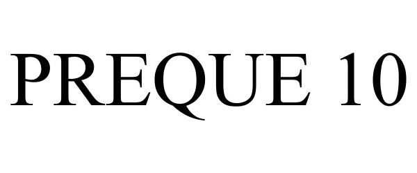 Trademark Logo PREQUE 10